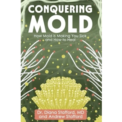 Abbildung von Conquering Mold: How Mold is Making You Sick and to Heal