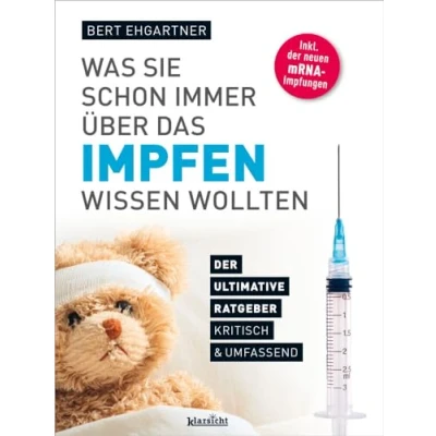 Abbildung von Was Sie schon immer über das Impfen wissen wollten: Der ultimative Ratgeber, kritisch &amp; umfassend