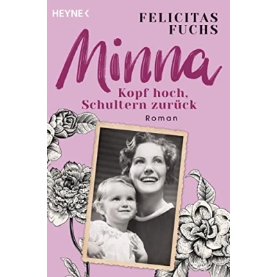 Abbildung von Minna. Kopf hoch, Schultern zurück: Mütter Trilogie 1 Roman (Nominiert für den DELIA Literaturpreis 2023)
