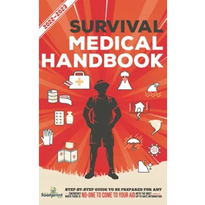 Abbildung von Survival Medical Handbook 2022 2023: Step By Guide To be Prepared for Any Emergency When Help is NOT On the Way With Most Up Date Information (Self Sufficient Survival)