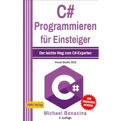 Abbildung von C#: Programmieren für Einsteiger: Der leichte Weg zum C# Experten! (Einfach lernen, Band 5)