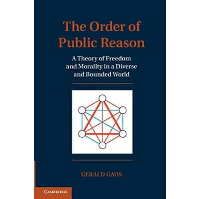 Abbildung von The Order of Public Reason: a Theory Freedom and Morality in Diverse Bounded World