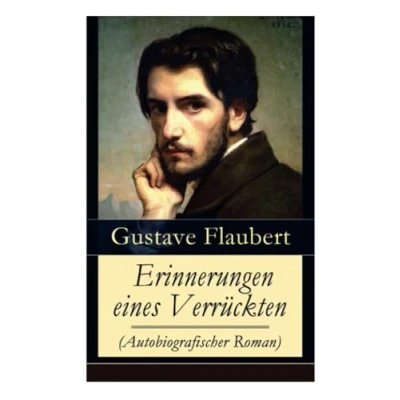 Abbildung von Erinnerungen eines Verrückten (Autobiografischer Roman): Gedanken Zweiflers die Grüblereien der Gegenwart und Vergangenheit