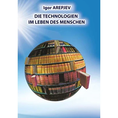 Abbildung von Die Technologien im Leben des Menschen (GERMAN Version)