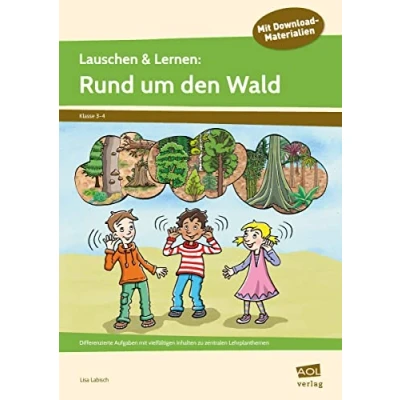 Abbildung von Lauschen &amp; Lernen: Rund um den Wald: Differenzierte Aufgaben mit vielfältigen Inhalten zu zentralen Lehrplanthemen (3. und 4. Klasse)