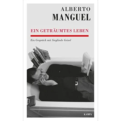 Abbildung von Ein geträumtes Leben: Gespräch mit Sieglinde Geisel (Kampa Salon: Gespräche)