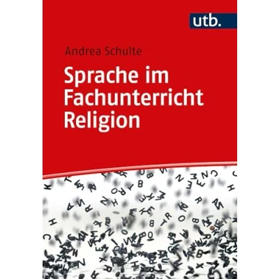 Abbildung von Sprache im Fachunterricht Religion: Ein Studien und Arbeitsbuch