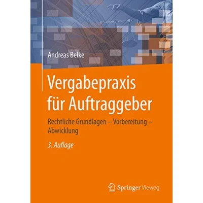 Abbildung von Vergabepraxis für Auftraggeber: Rechtliche Grundlagen Vorbereitung Abwicklung