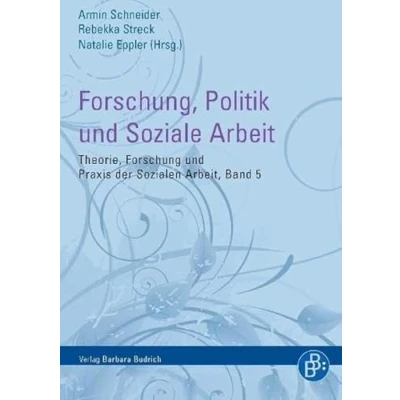 Abbildung von Forschung, Politik und Soziale Arbeit (Theorie, Forschung Praxis der Sozialen Arbeit)