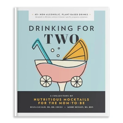 Abbildung von Drinking for Two: Nutritious Mocktails the Mom To Be (Pregnancy Gifts Expecting Mom, Band 1)