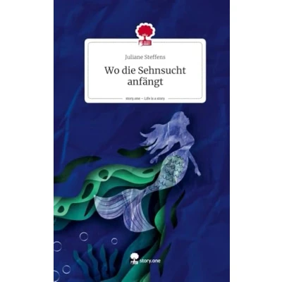 Abbildung von Wo die Sehnsucht anfängt. Life is a Story story.one