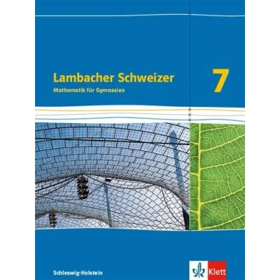 Abbildung von Lambacher Schweizer Mathematik 7. Ausgabe Schleswig Holstein: Schulbuch Klasse 7 (Lambacher Mathematik. für Holstein ab 2018)