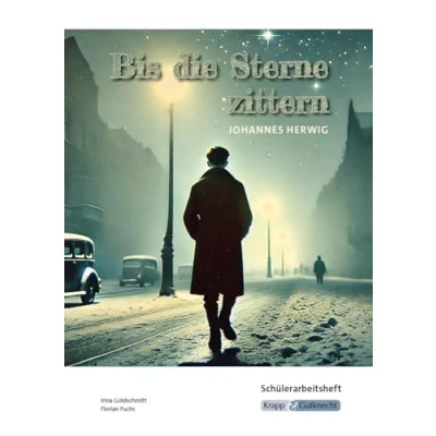 Abbildung von Bis die Sterne zittern Johannes Herwig Schülerarbeitsheft: Interpretationshilfe, Arbeitsheft, Lernmittel, Heft, Schülerheft (Literatur im Unterricht: Sekundarstufe I)