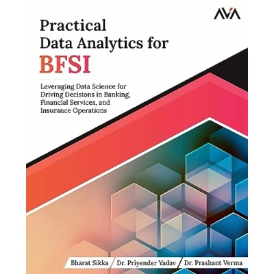 Abbildung von Practical Data Analytics for BFSI: Leveraging Science Driving Decisions in Banking, Financial Services, and Insurance Operations (English Edition)