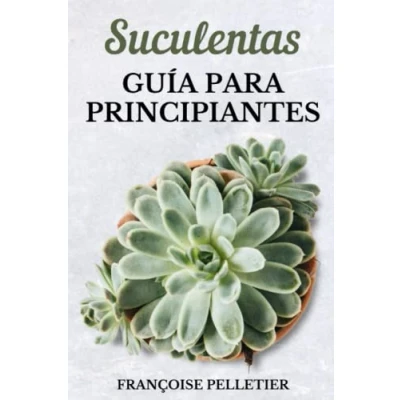 Abbildung von suculentas Guía para principiantes: el cuidado de y cactus
