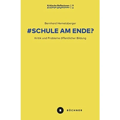 Abbildung von # Schule am Ende?: Kritik und Probleme öffentlicher Bildung (# Kritische Reflexionen)