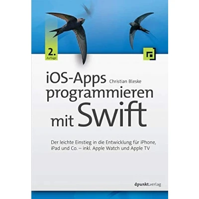 Abbildung von iOS Apps programmieren mit Swift: Der leichte Einstieg in die Entwicklung für iPhone, iPad und Co. inkl. Apple Watch TV