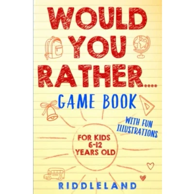 Abbildung von Would You Rather Game Book: For Kids 6 12 Years Old: the Book of Silly Scenarios, Challenging Choices, and Hilarious Situations Whole Family Will Love (Game Gift Ideas)