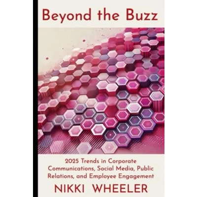 Abbildung von Beyond The Buzz: 2025 Trends in Corporate Communications, Social Media, Public Relations, and Employee Engagement.