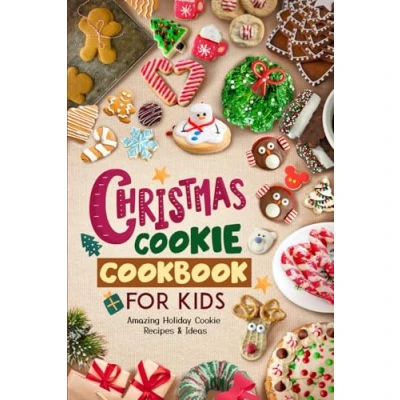 Abbildung von Christmas Cookie Cookbook for Kids: Amazing Holiday Recipes &amp; Ideas