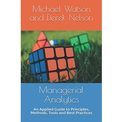 Abbildung von Managerial Analytics: An Applied Guide to Principles, Methods, Tools and Best Practices
