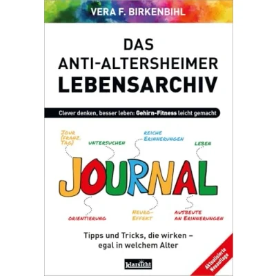 Abbildung von Das Anti Altersheimer Lebensarchiv: Clever denken, besser leben: Gehirn Fitness leicht gemacht