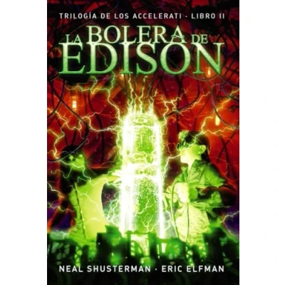 Abbildung von Accelerati 2. La bolera de Edison: Trilogía los Accelerati, 2 (LITERATURA JUVENIL Narrativa juvenil)