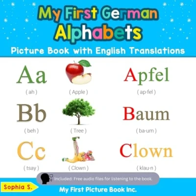 Abbildung von My First German Alphabets Picture Book with English Translations: Bilingual Early Learning &amp; Easy Teaching Books for Kids (Teach Learn Basic words Children, Band 1)