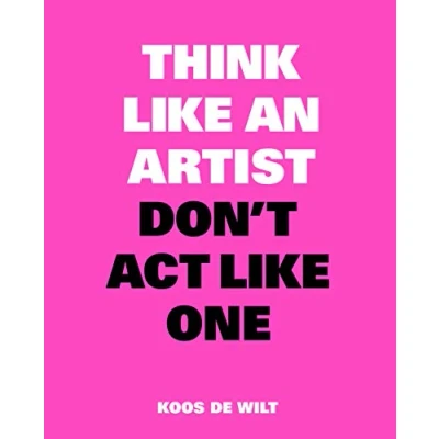 Abbildung von Think Like an Artist, Don&#039;t Act One