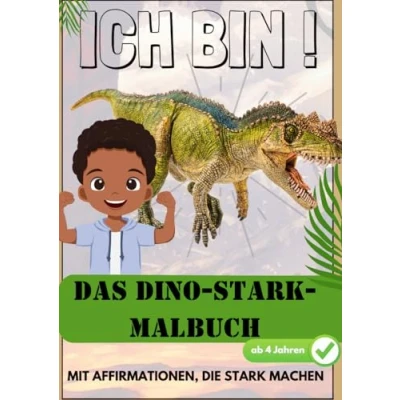Abbildung von ICH BIN Das Dino stark Malbuch: Mit Affirmationen, die machen