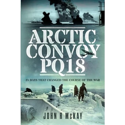 Abbildung von Arctic Convoy Pq18: 25 Days That Changed the Course of War