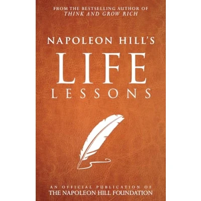 Abbildung von Napoleon Hill&#039;s Life Lessons (Official Publication of the Hill Foundation)