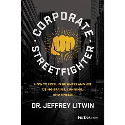 Abbildung von Corporate Streetfighter: How to Excel in Business and Life Using Brains, Cunning, Finesse