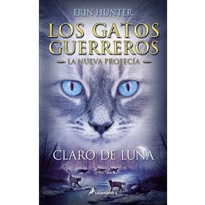 Abbildung von Gatos Nueva Profecia 02. Claro de Luna: . (Colección Salamandra Juvenil, Band 2)