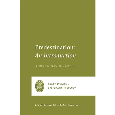 Abbildung von Predestination: An Introduction (Short Studies in Systematic Theology)