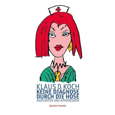 Abbildung von Keine Diagnose durch die Hose: Anekdoten und Aphorismen