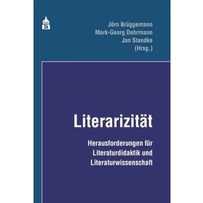 Abbildung von Literazität: Herausforderungen für Literaturdidaktik und Literaturwissenschaft