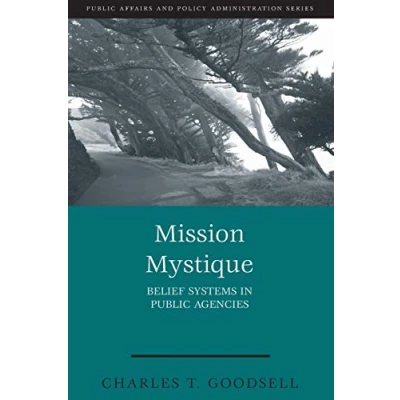 Abbildung von Mission Mystique: Belief Systems in Public Agencies (Public Affairs and Policy Administration Series)