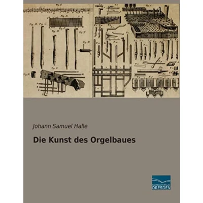 Abbildung von Die Kunst des Orgelbaues