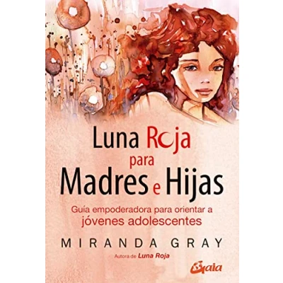 Abbildung von Luna roja para madres e hijas: Guía empoderadora orientar a jóvenes adolescentes (Taller de la hechicera)