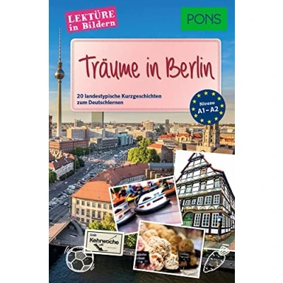 Abbildung von PONS Lektüre in Bildern Träume Berlin: 20 landestypische Kurzgeschichten zum Deutschlernen