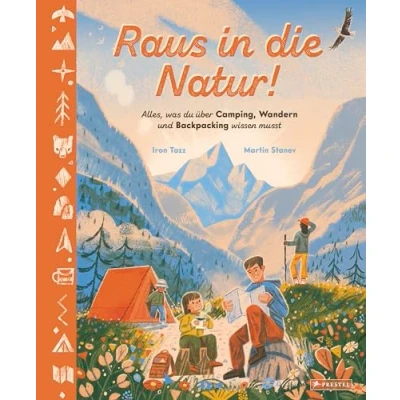 Abbildung von Raus in die Natur! Alles, was du über Camping, Wandern und Backpacking wissen musst: Ein Sachbilderbuch für Kinder ab 5 Jahren
