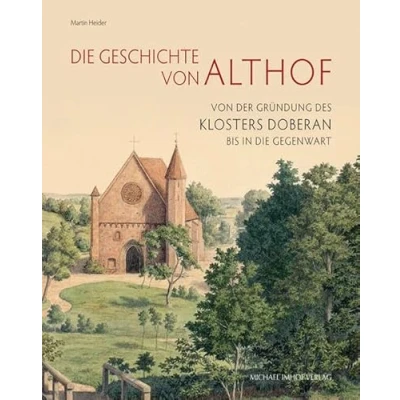 Abbildung von die Geschichte Von Althof: der Gründung des Klosters Doberan bis in Gegenwart
