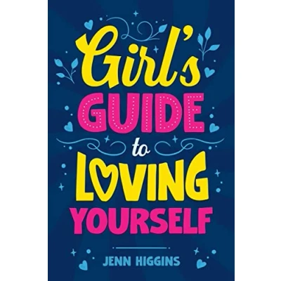 Abbildung von Girl&#039;s Guide To Loving Yourself: How Boost Self Esteem, Increase Love, Let Go of Doubt, and Embrace Who You Are