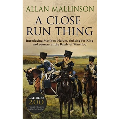 Abbildung von A Close Run Thing (The Matthew Hervey Adventures: 1): high octane and fast paced military action adventure guaranteed to have you gripped! (Matthew Hervey, 1)