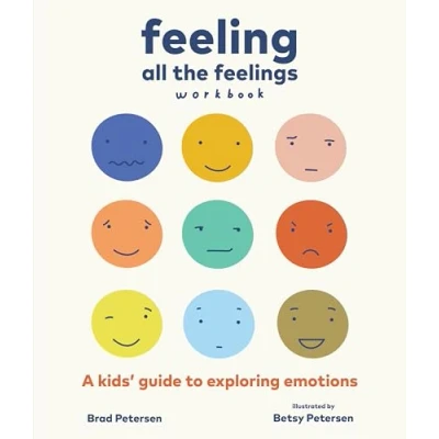 Abbildung von Feeling All the Feelings Workbook: A Kids&#039; Guide to Exploring Emotions