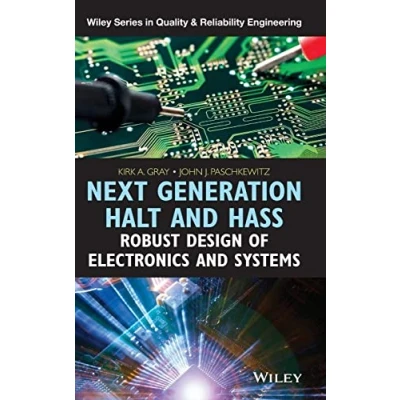 Abbildung von Next Generation Halt and Hass: Robust Design of Electronics Systems (Wiley Series in Quality Reliability Engineering)