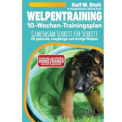 Abbildung von Welpentraining 10 Wochen Trainingsplan: Gemeinsam Schritt für gesunde, neugierige und mutige Welpen (Hundebücher vom SalzHund)