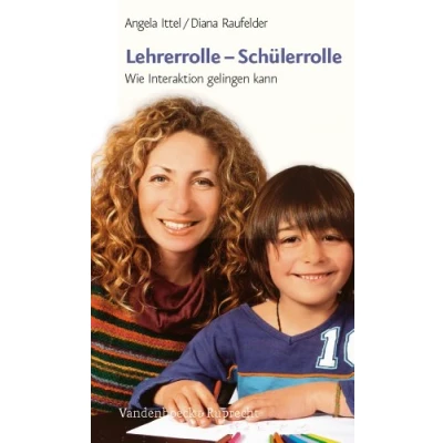 Abbildung von Lehrerrolle Schülerrolle: Wie Interaktion gelingen kann