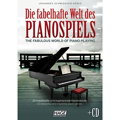 Abbildung von Die fabelhafte Welt des Pianospiels: 20 traumhafte und inspirierende Klavierstücke (mit Audio CD)